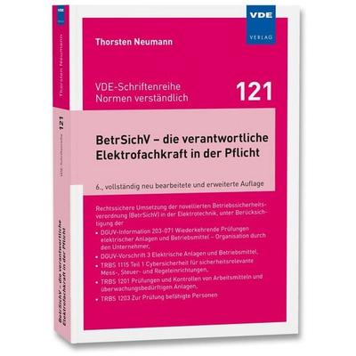 BetrSichV – die verantwortliche Elektrofachkraft in der Pflicht, Taschenbuch von Thorsten Neumann, Vde Verlag, 978-3-8007-6257-6