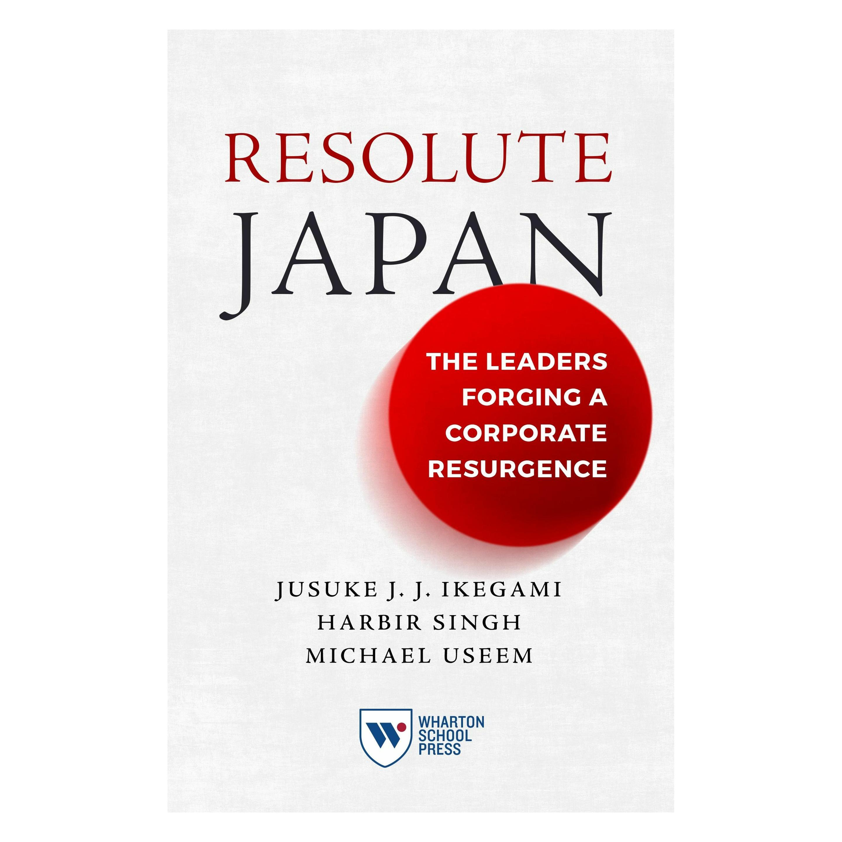 Wharton Digital Pr Resolute Japan (Englisch, Softcover, Harbir Singh, Jusuke JJ Ikegami, Michael Useem) (60099003)