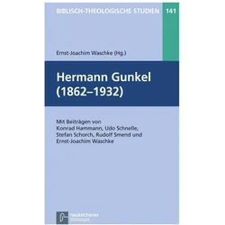 Hermann Gunkel (1862-1932), Biografien von Ernst-Joachim Frey Waschke