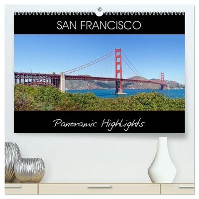 SAN FRANCISCO Panoramic Highlights (High Quality Premium Wall Calendar 2027 DIN A2 landscape),CALVENDO 12 Month Wall Calendar