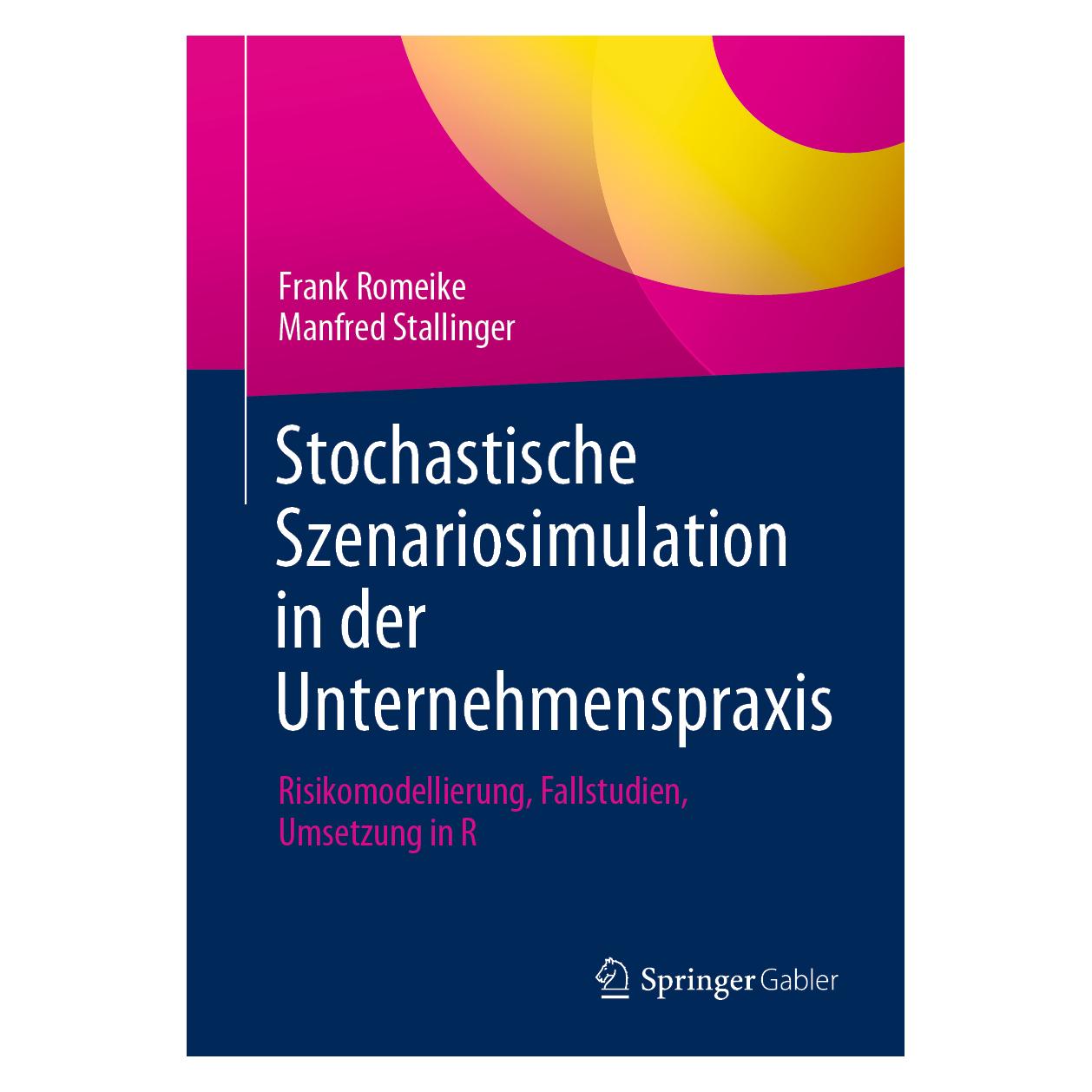 Springer Stochastische Szenariosimulation in der Unternehmenspraxis (Deutsch, Hardcover, Frank Romeike, Manfred Stallinger) (9783658340629)
