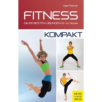 Fitness – kompakt, Taschenbuch von Gabi Fastner, Meyer & Meyer, 978-3-89899-965-6