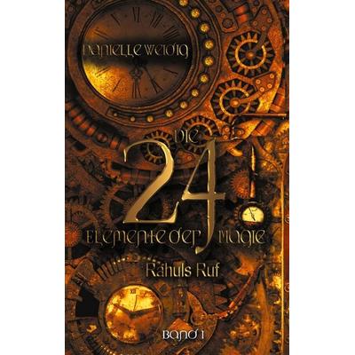 Die 24 Elemente der Magie, Taschenbuch von Danielle Weidig, BoD – Books on Demand, 978-3-7543-1718-1