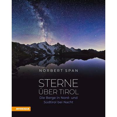 Sterne über Tirol, Gebundene Ausgabe von Norbert Span, Athesia-Tappeiner Verlag