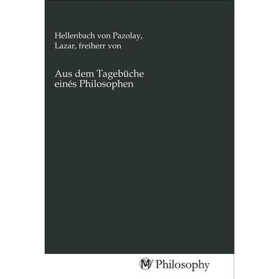 Aus dem Tagebüche einés Philosophen, Taschenbuch von , MV-Philosophy, 978-3-96880-230-5