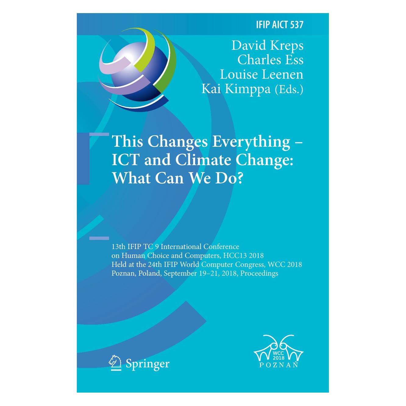 Springer This Changes Everything - ICT and Climate Change: What Can We Do? (Englisch, Hardcover, Charles Ess, David Kreps, Kai Kimppa, Louise Leenen) (9783319996042)