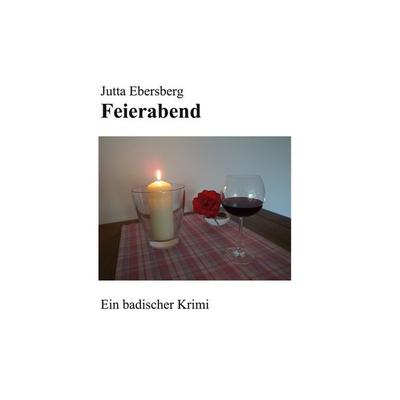 Feierabend, Taschenbuch von Jutta Ebersberg, BoD – Books on Demand, 978-3-7597-7818-5