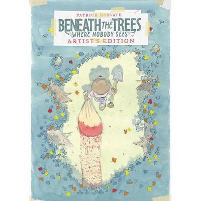 Beneath the Trees Where Nobody Sees Artist''s Edition, Gebundene Ausgabe von Patrick Horvath, Random House N.Y.