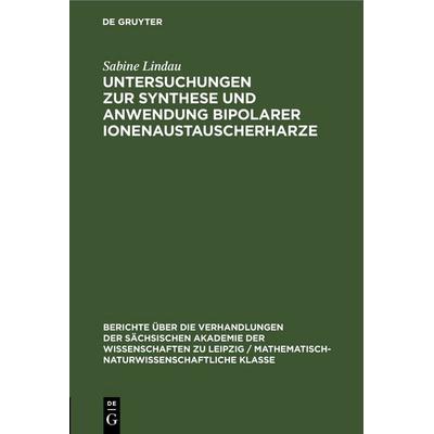 Untersuchungen zur Synthese und Anwendung bipolarer Ionenaustauscherharze, Gebundene Ausgabe von Friedrich Wolf,Sonja Eckert,Magdalene Weise,Sabine
