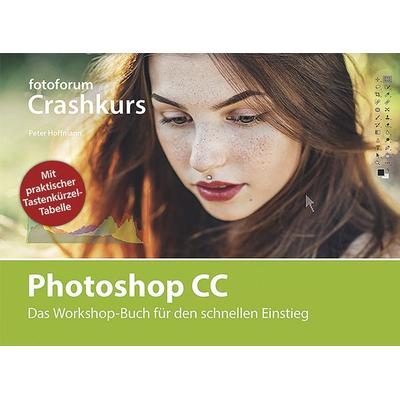 Crashkurs Photoshop CC, Taschenbuch von Peter Hoffmann, Fotoforum-Verlag, 978-3-945565-03-2