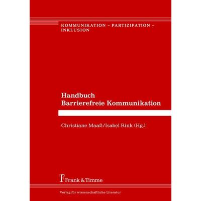 Handbuch Barrierefreie Kommunikation, Gebundene Ausgabe von , Frank & Timme, 978-3-7329-0407-5