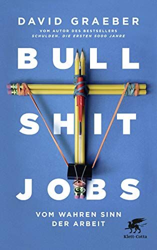 David Graeber - Bullshit Jobs: Vom wahren Sinn der Arbeit - Preis vom 04.10.2026 03:51:26 h