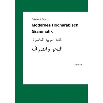 Modernes Hocharabisch. Grammatik, Gebundene Ausgabe von Eckehard Schulz, Reichert, L, 978-3-89500-381-3
