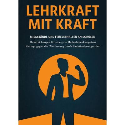 Lehrkraft mit Kraft, Taschenbuch von Sven Widdel, Tolino media, 978-3-695-64947-1