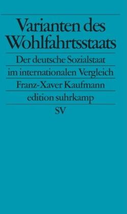 Franz-Xaver Kaufmann - Varianten des Wohlfahrtsstaats: Der deutsche Sozialstaat im internationalen Vergleich (edition suhrkamp) - Preis vom 09.10.2026 07:28:09 h