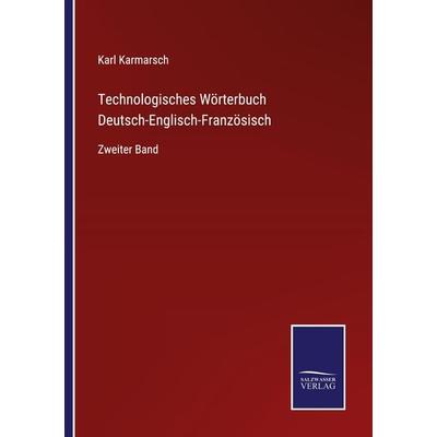 Technologisches Wörterbuch Deutsch-Englisch-Französisch, Taschenbuch von Karl Karmarsch, Outlook, 978-3-375-05184-6