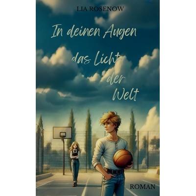 In deinen Augen das Licht der Welt, Taschenbuch von Lia Rosenow, Tredition, 978-3-384-57398-8
