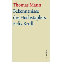 Werke - Briefe - Tagebücher. GKFA (Band 12): Bekenntnisse des Hochstaplers Felix Krull, Belletristik von Thomas Mann