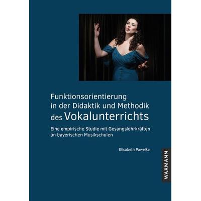 Funktionsorientierung in der Didaktik und Methodik des Vokalunterrichts -