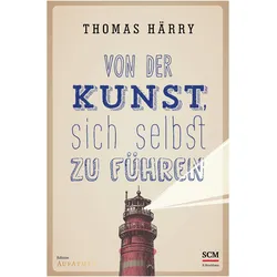 Von der Kunst, sich selbst zu führen, Fachbücher von Thomas Härry