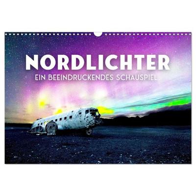 Nordlichter - ein beeindruckendes Schauspiel. (Wandkalender 2027 DIN A3 quer), CALVENDO Monatskalender