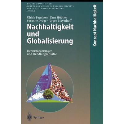 Nachhaltigkeit und Globalisierung, Taschenbuch von Ulrich Petschow,Kurt Hübner,Susanne Dröge,Jürgen Meyerhoff, Springer Berlin, 978-3-642-63714-8