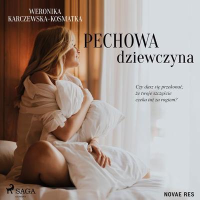 Pechowa dziewczyna - Weronika Karczewska-Kosmatka, Audio, 9788728458891