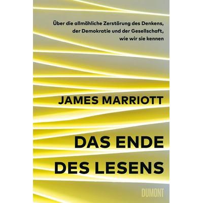 Das Ende des Lesens, Gebundene Ausgabe von James Marriott, DuMont Buchverlag, 978-3-7558-0105-4
