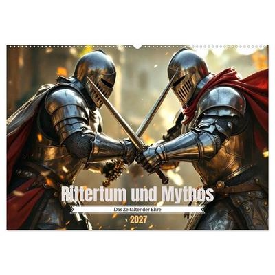 Rittertum und Mythos – Das Zeitalter der Ehre (Wandkalender 2027 DIN A2 quer), CALVENDO Monatskalender