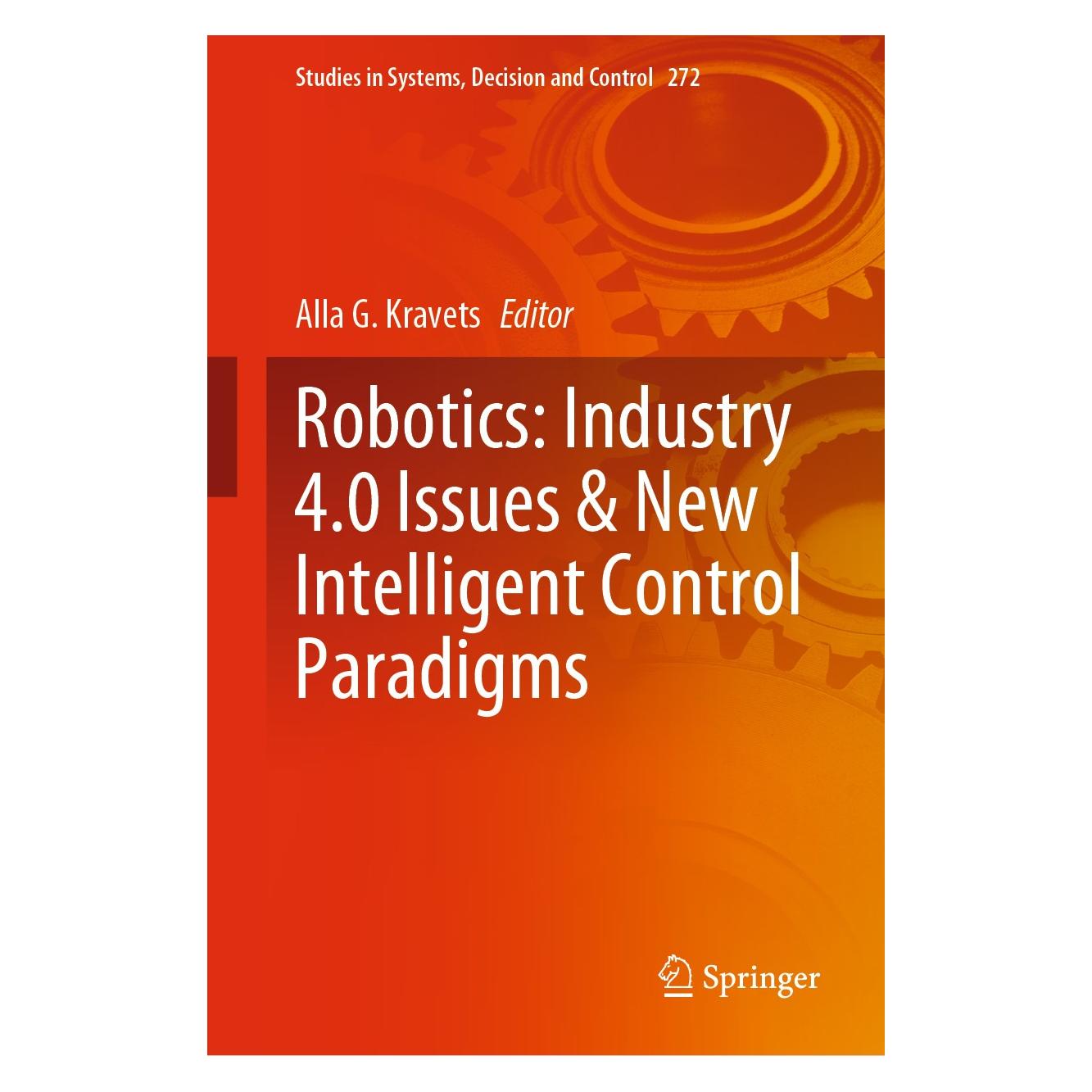 Springer Robotics: Industry 4.0 Issues & New Intelligent Control Paradigms (Englisch, Hardcover, Alla G. Kravets) (9783030378400)