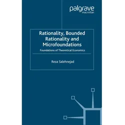 Rationality, Bounded Rationality and Microfoundations, Fachbücher von R. Salehnejad