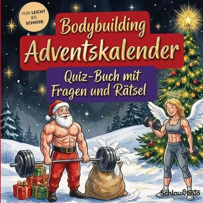 Bodybuilding-Adventskalender: Quiz-Buch mit Fragen und Rätsel, Taschenbuch von Schlauvento Interactive, Schlauvento Interactive, 978-3-693-19888-9