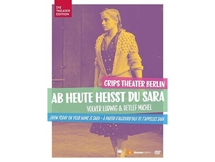 Grips Theater Berlin - Ab Heute Heisst Du Sara