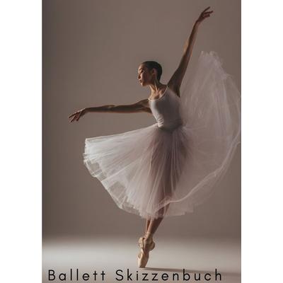 Skizzenbuch für Ballett mit Tagebuch, Taschenbuch von Daniela Grafschafter, Epubli, 978-3-7584-1159-5