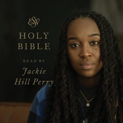 ESV Audio Bible, Read by Jackie Hill Perry - Crossway Publishers, Audio, 9781433582639