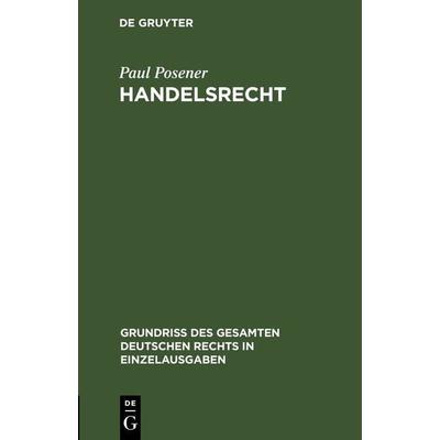 Handelsrecht, Gebundene Ausgabe von Paul Posener, De Gruyter, 978-3-11-263335-9