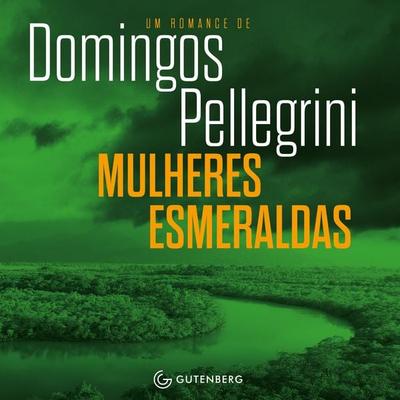 Mulheres Esmeraldas - Domingos Pellegrini, Audio, 9788582356203