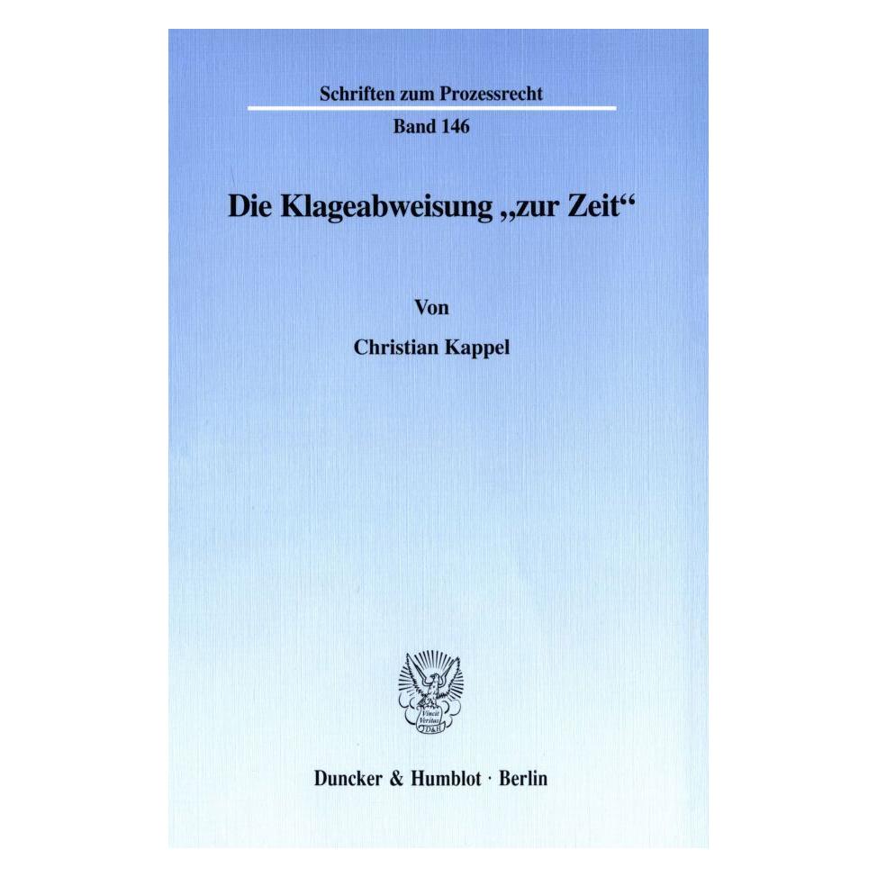 Duncker & Humblot Kappel:Die Klageabweisung zur Zeit. (Deutsch, Softcover, Christian Kappel) (35133022)
