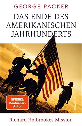 George Packer - Das Ende des amerikanischen Jahrhunderts: Richard Holbrookes Mission - Preis vom 11.10.2026 15:43:13 h