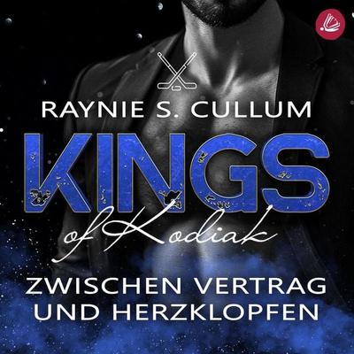 Zwischen Vertrag und Herzklopfen: Kings of Kodiak - Raynie S. Cullum, Audio, 4071498761311