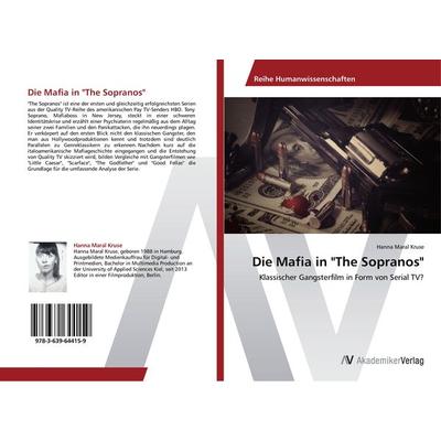 Die Mafia in 'The Sopranos'; Taschenbuch von Hanna Maral Kruse, AV Akademikerverlag, 978-3-639-64415-9