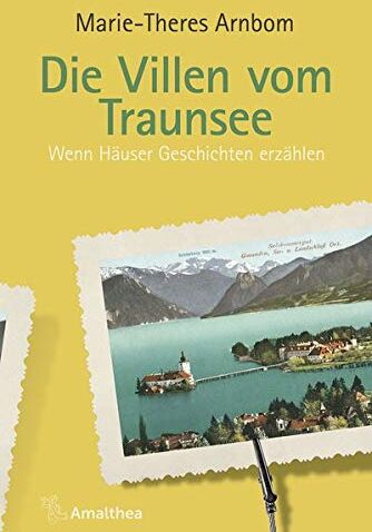 Marie-Theres Arnbom - Die Villen vom Traunsee: Wenn Häuser Geschichten erzählen - Preis vom 05.10.2026 03:47:11 h