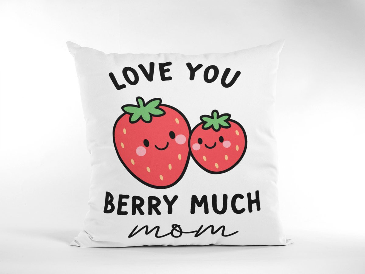 Lieve Mama Aardbei Sierkussen Love You Berry Much Mom - Moederdag Cadeau