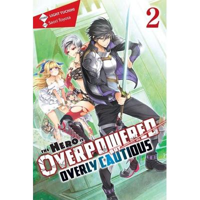 The Hero Is Overpowered but Overly Cautious, Vol. 2 (light novel), Taschenbuch von Light Tuchihi,Saori Toyota, Yen Press, 978-1-975356-90-3