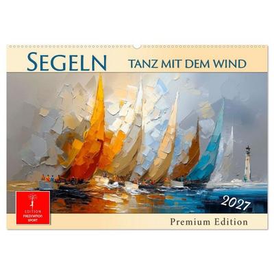 Segeln - Tanz mit dem Wind (Wandkalender 2027 DIN A2 quer), CALVENDO Monatskalender