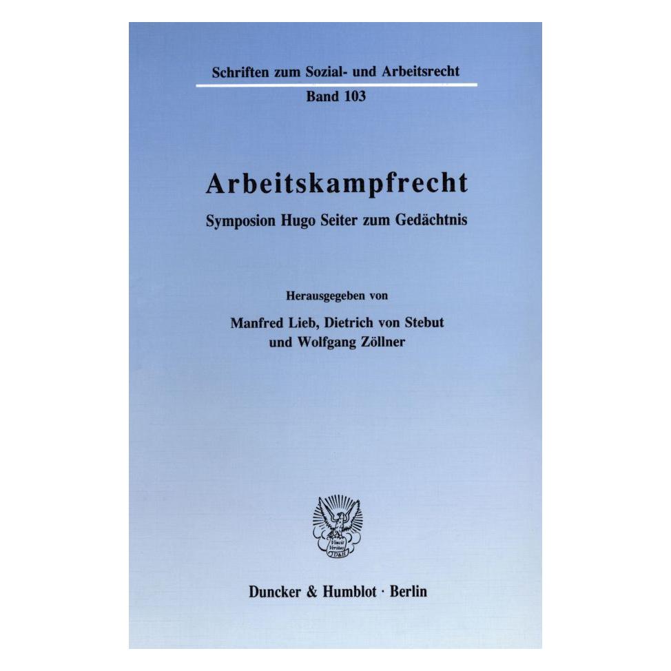 Duncker & Humblot Arbeitskampfrecht. (Deutsch, Softcover, Dietrich von Stebut, Manfred Lieb, Wolfgang Zöllner) (55339796)