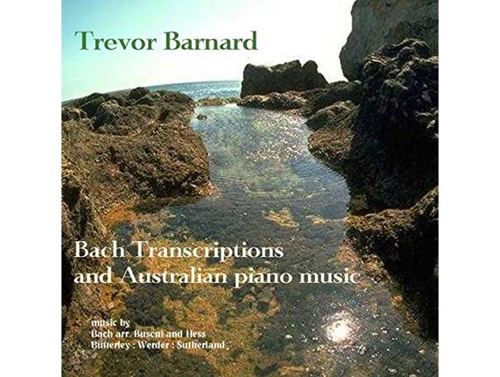 Trevor Barnard - Bach Transcriptions And Modern Aust
