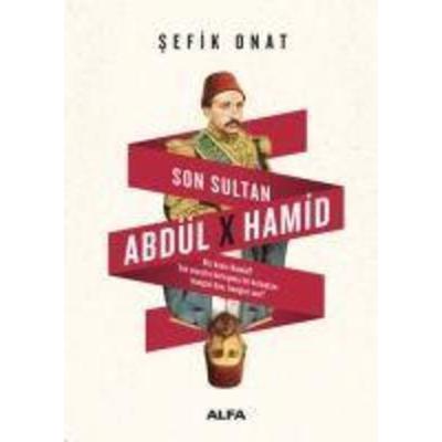 Son Sultan Abdülhamid, Taschenbuch von Sefik Onat, Alfa Basim Yayim Dagitim