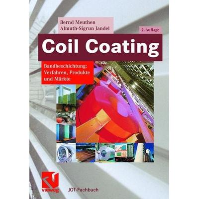 Coil Coating, Gebundene Ausgabe von Almuth-Sigrun Jandel,Bernd Meuthen, Vieweg+Teubner, 978-3-8348-0338-2