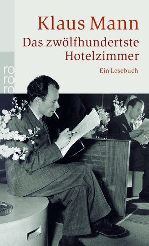 Klaus Mann - Das zwölfhundertste Hotelzimmer: Ein Lesebuch - Preis vom 09.10.2026 07:28:09 h